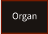 Organ